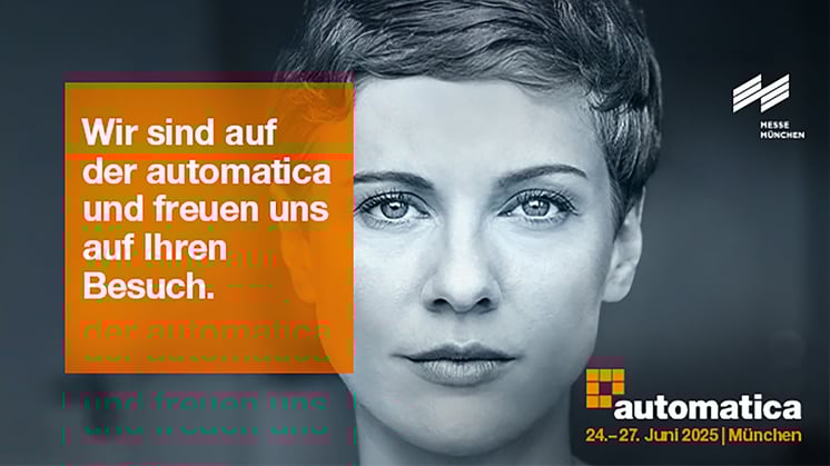 Wir sind auf der automatica und freuen uns auf Ihren Besuch. 